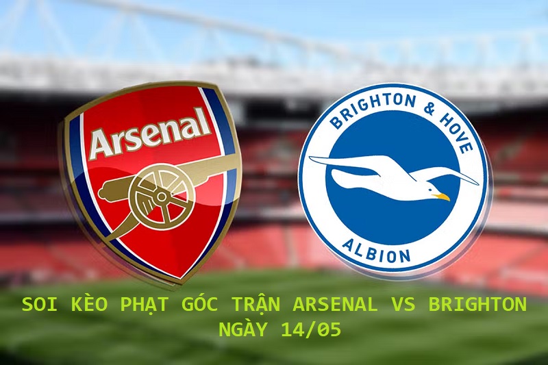 Soi Kèo Phạt Góc Trận Arsenal Vs Brighton, 22h30, 14/05 – Ngoại hạng Anh post thumbnail image