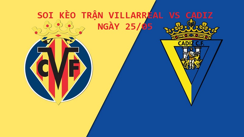 Soi Kèo Trận Villarreal vs Cadiz, 00h30, 25/05 – La Liga post thumbnail image