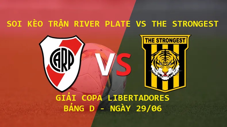 Soi Kèo Trận River Plate vs The Strongest, 07h00, 28/06 – Copa Libertadores post thumbnail image