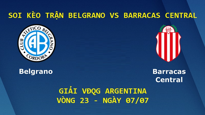 Soi Kèo Trận Belgrano vs Barracas Central, 07h30, 07/07 – VĐQG Argentina post thumbnail image