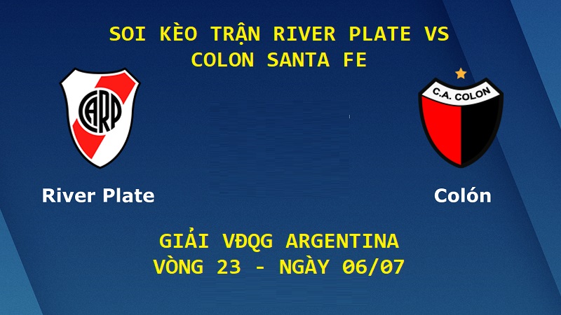 Soi kèo trận River Plate vs Colon Santa Fe ngày 06/07