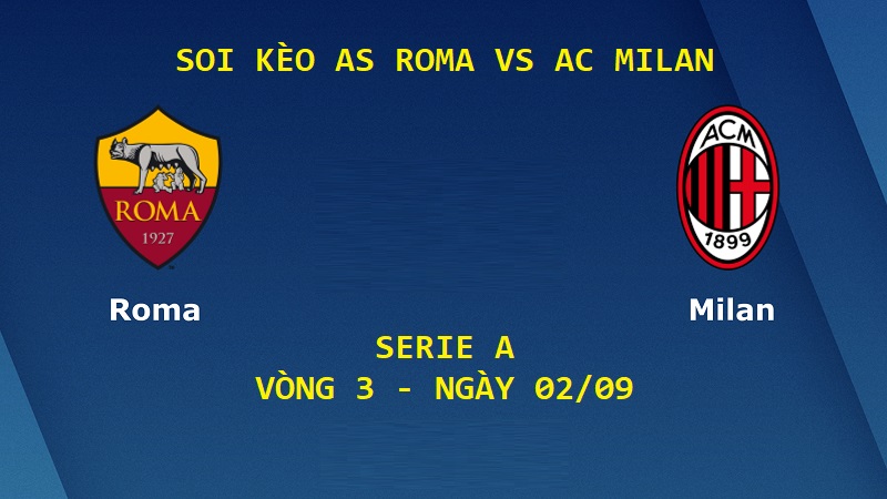 Soi Kèo Trận AS Roma vs AC Milan, 01h45, 02/09 – Serie A post thumbnail image