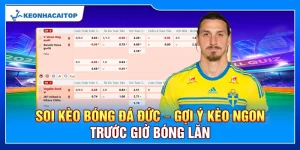 Soi Kèo Bóng Đá Đức – Gợi Ý Kèo Ngon Trước Giờ Bóng Lăn