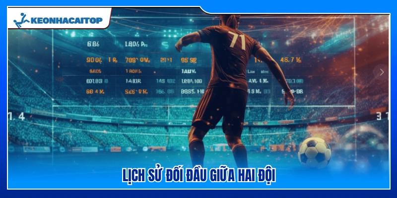 Phân tích các trận đấu trước đây giữa hai đội 