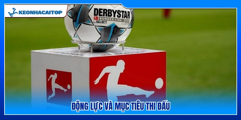 Đánh giá tinh thần và mục tiêu của các đội bóng Đức